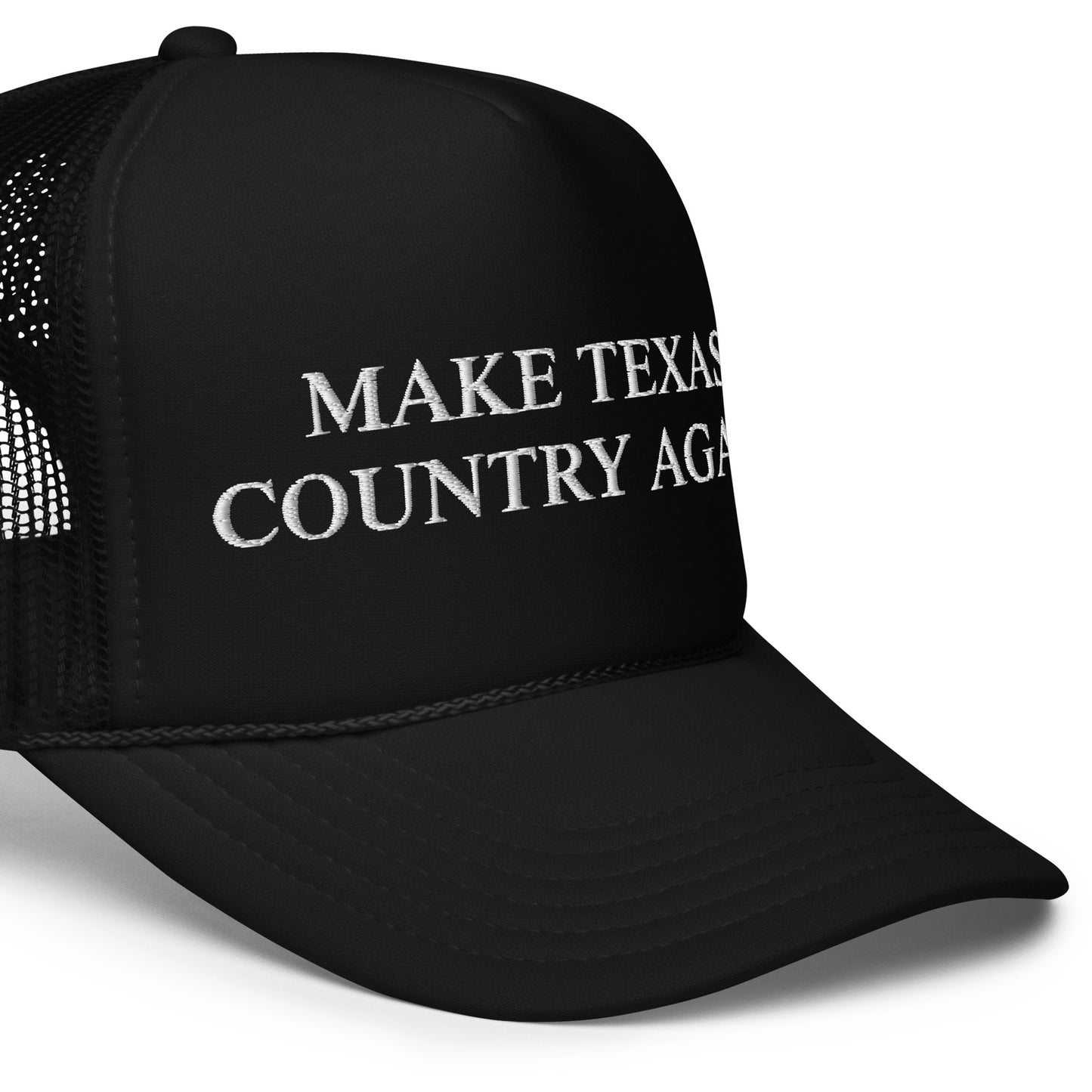 Make Texas Country Again Foam trucker hat
