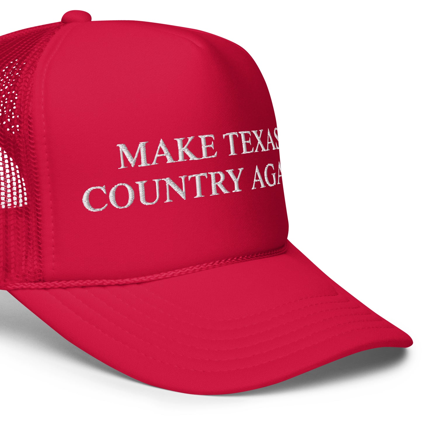 Make Texas Country Again Foam trucker hat