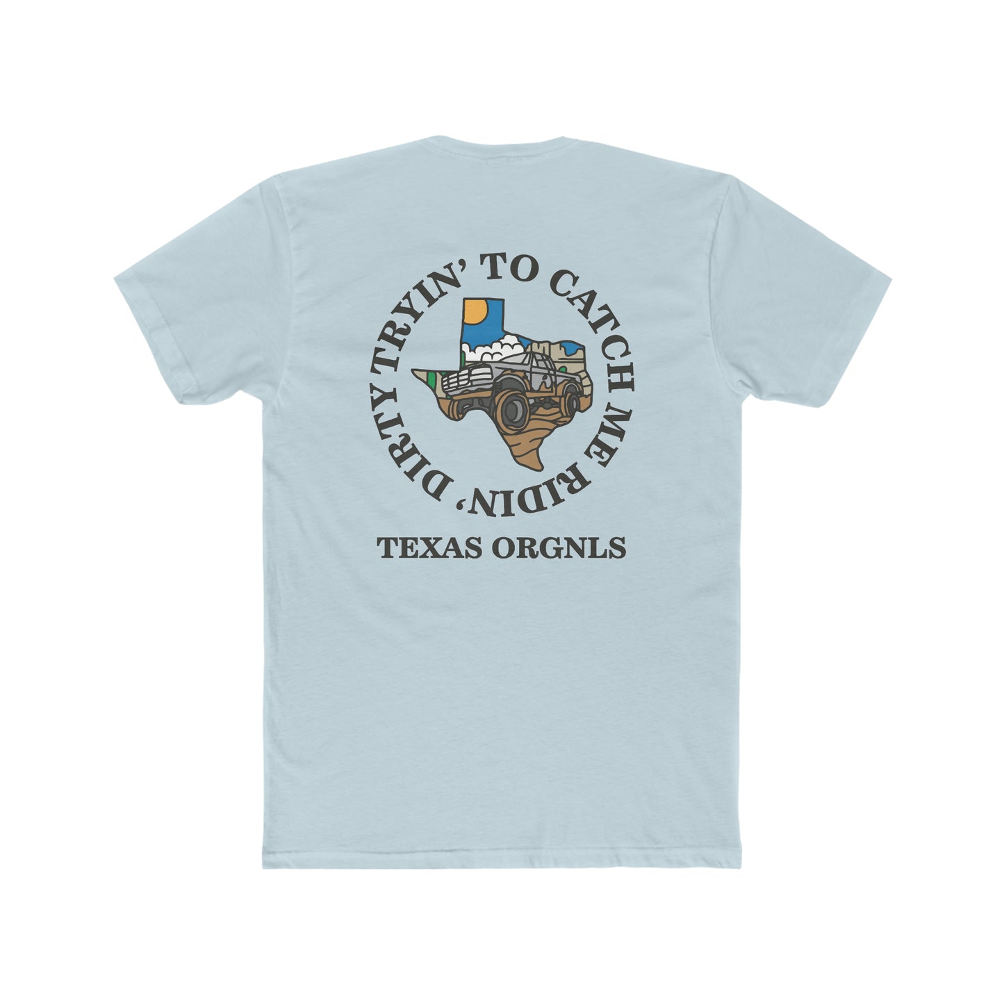 Texas Orgnls “Catch Me Ridin’ Dirty” Unisex Tee