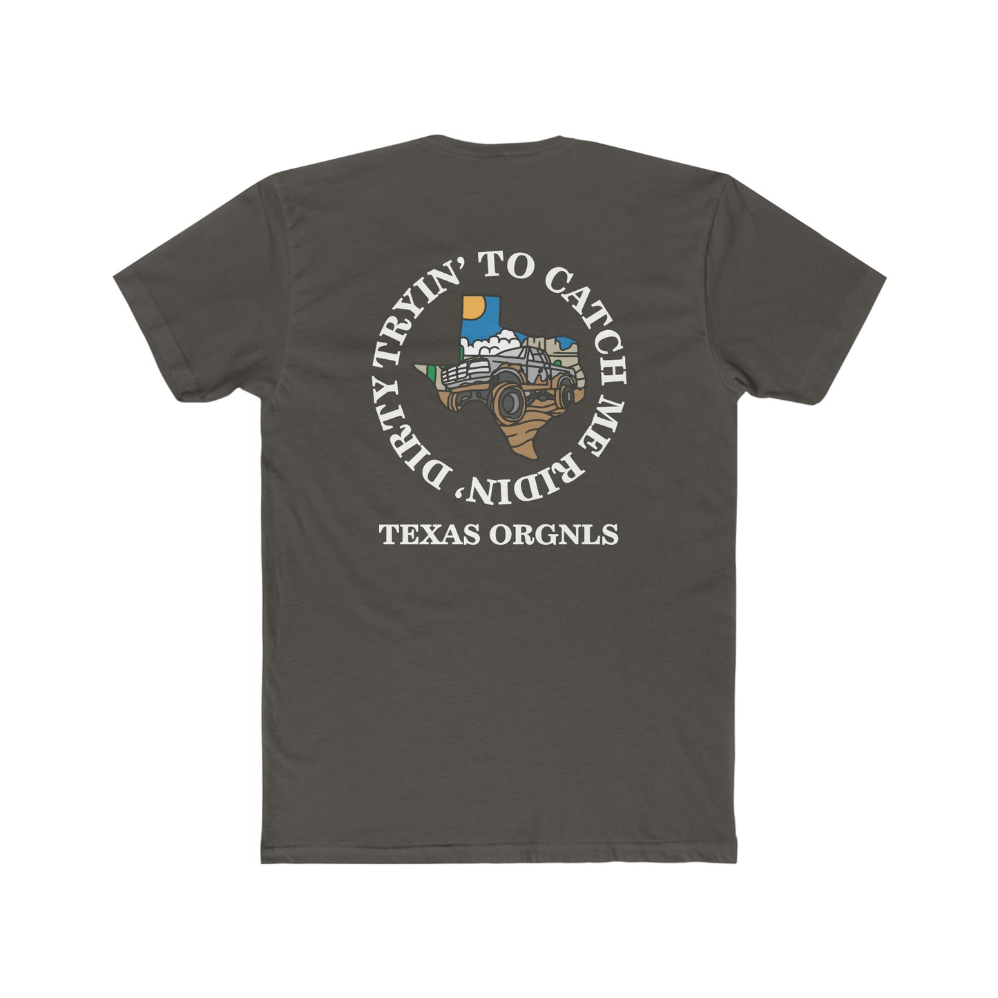 Texas Orgnls “Catch Me Ridin’ Dirty” Unisex Tee