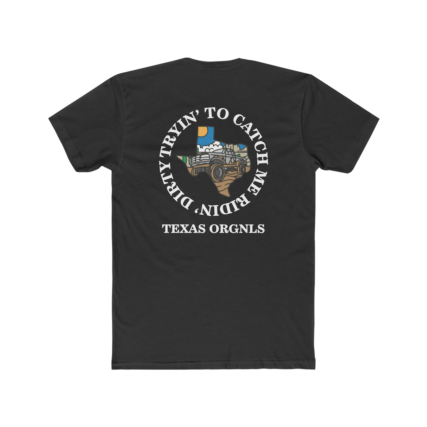 Texas Orgnls “Catch Me Ridin’ Dirty” Unisex Tee