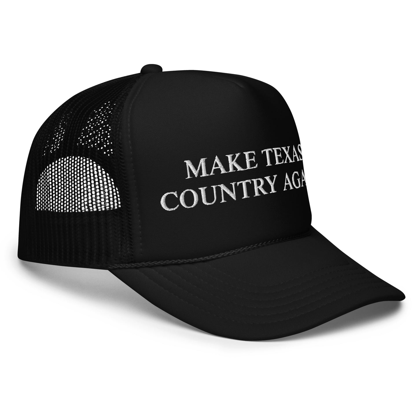 Make Texas Country Again Foam trucker hat