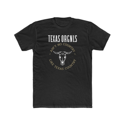Unisex Texas Orgnls “Ain’t No Country Like Texas Country” Tee